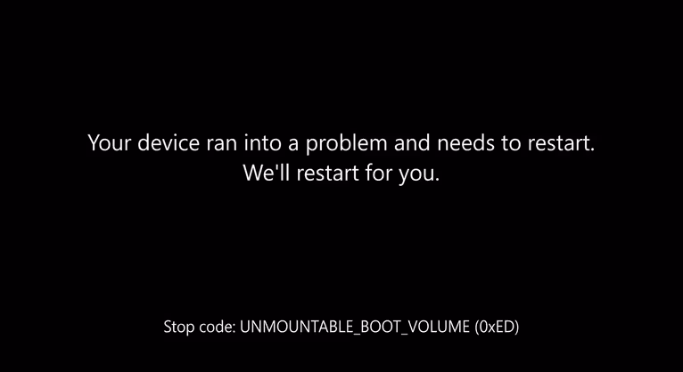 Код остановки: UNMOUNTABLE_BOOT_VOLUME (0xED). Your device ran into a problem and needs to restart. We'll restart for you.